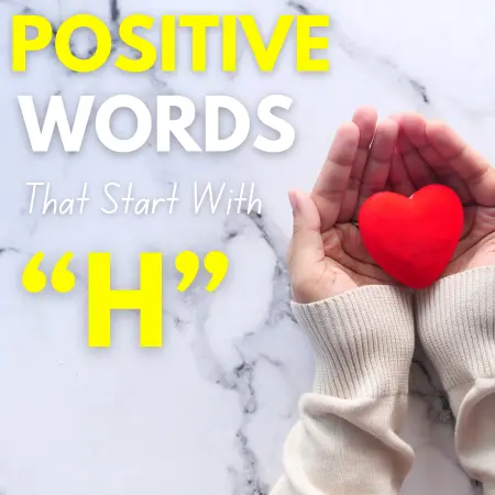 positive words start with H